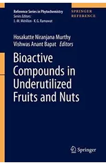 Bioactive Compounds in Underutilized Fruits and Nuts
