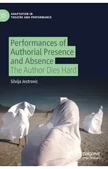 Performances of Authorial Presence and Absence
