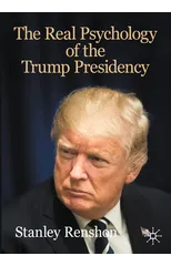 The Real Psychology of the Trump Presidency