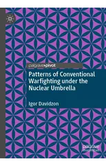 Patterns of Conventional Warfighting under the Nuclear Umbrella