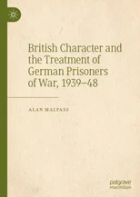 British Character and the Treatment of German Prisoners of War, 1939–48