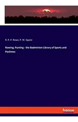 Rowing; Punting - the Badminton Library of Sports and Pastimes