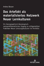Das Artefakt als materialisiertes Netzwerk Neuer Lernkulturen