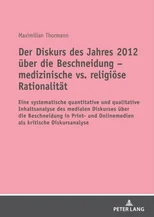 Der Diskurs Des Jahres 2012 Ueber Die Beschneidung - Medizinische vs. Religioese Rationalitaet
