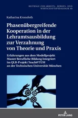 Phasenuebergreifende Kooperation in Der Lehramtsausbildung Zur Verzahnung Von Theorie Und PRAXIS
