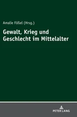 Gewalt, Krieg Und Geschlecht Im Mittelalter