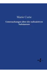 Untersuchungen uber die radioaktiven Substanzen