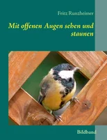 Mit offenen Augen sehen und staunen