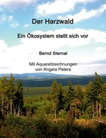 Der Harzwald - Ein Okosystem stellt sich vor