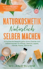 Naturkosmetik naturlich selber machen