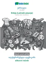 BABADADA black-and-white, Georgian (in georgian script) - Srbija (Latinski pisanje), visual dictionary (in georgian script) - slikovni rečnik
