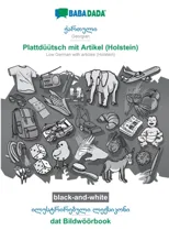 BABADADA black-and-white, Georgian (in georgian script) - Plattduutsch mit Artikel (Holstein), visual dictionary (in georgian script) - dat Bildwoeoerbook