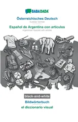 BABADADA black-and-white, Osterreichisches Deutsch - Espanol de Argentina con articulos, Bildworterbuch - el diccionario visual