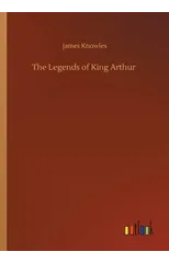 The Legends of King Arthur