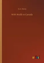 With Wolfe in Canada