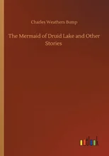 The Mermaid of Druid Lake and Other Stories