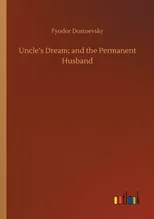 Uncle's Dream; and the Permanent Husband