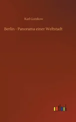 Berlin - Panorama einer Weltstadt