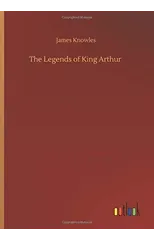 The Legends of King Arthur