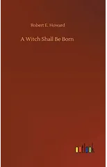 A Witch Shall Be Born