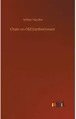 Chats on Old Earthernware