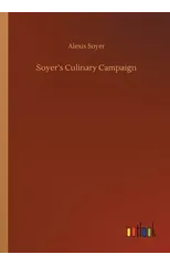 Soyer's Culinary Campaign