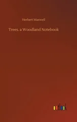 Trees. a Woodland Notebook