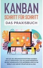 KANBAN Schritt fur Schritt - Das Praxisbuch