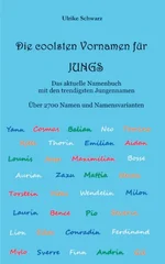 Die 2700 coolsten Vornamen fur Jungs - Das aktuelle Namenbuch mit den trendigsten Jungennamen