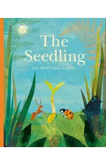 The Seedling That Didn't Want to Grow