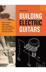Building Electric Guitars