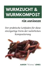 Wurmzucht & Wurmkompost fur Anfanger