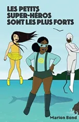 Les petits super-heros sont les plus forts