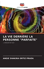 La Vie Derriere La Personne "Parfaite"
