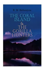 The Coral Island & The Gorilla Hunters