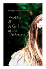 Freckles & a Girl of the Limberlost