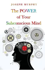 The Power of Your Subconscious Mind