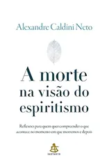 A morte na visao do espiritismo