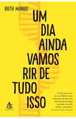 Um dia ainda vamos rir de tudo isso