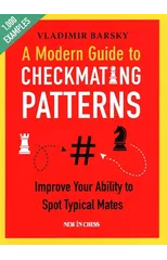 A Modern Guide to Checkmating Patterns