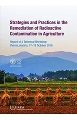Strategies and Practices in the Remediation of Radioactive Contamination in Agriculture