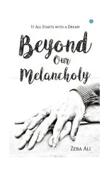 Beyond Our Melancholy
