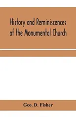 History and reminiscences of the Monumental Church, Richmond, Va., from 1814 to 1878
