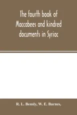 The fourth book of Maccabees and kindred documents in Syriac