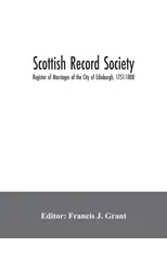Scottish Record Society; Register of Marriages of the City of Edinburgh, 1751-1800