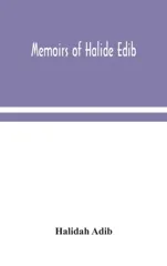 Memoirs of Halide Edib