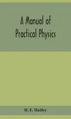 A Manual Of Practical Physics