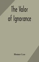 The Valor Of Ignorance