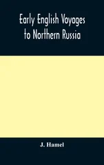 Early English Voyages To Northern Russia