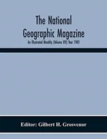 The National Geographic Magazine; An Illustrated Monthly (Volume Xiv) Year 1903